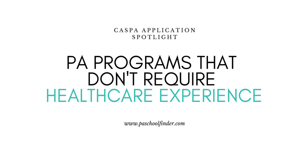 PA Programs That Don't Require Healthcare Experience PA School Finder