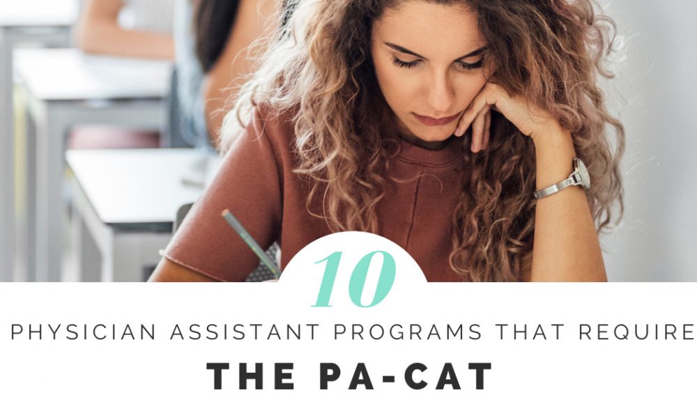 10 Physician Assistant (PA) Programs That Require the PA-CAT
