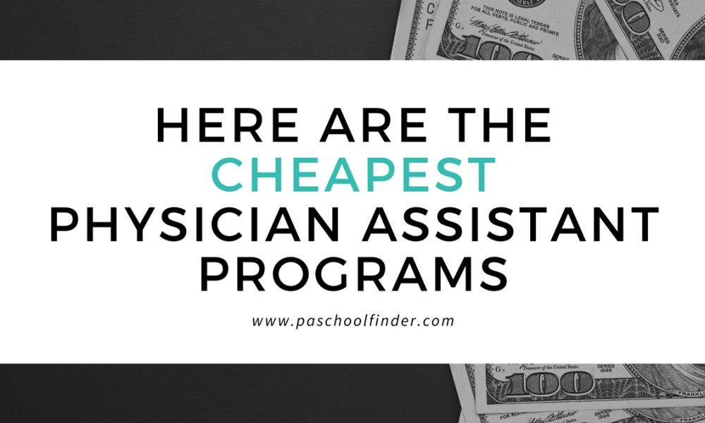 Here are the Cheapest Physician Assistant Programs