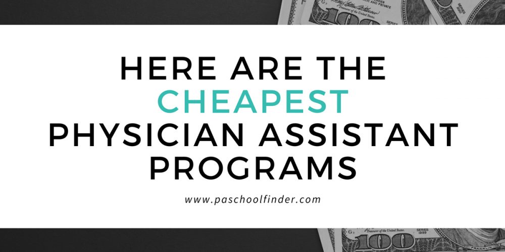 Here are the Cheapest Physician Assistant Programs