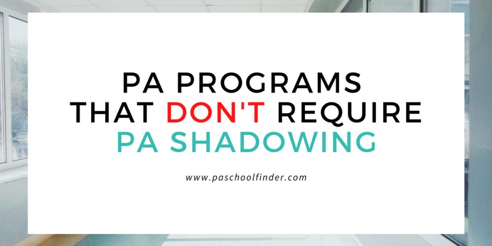 PA Programs That Don’t Require Shadowing (Always-Current List)